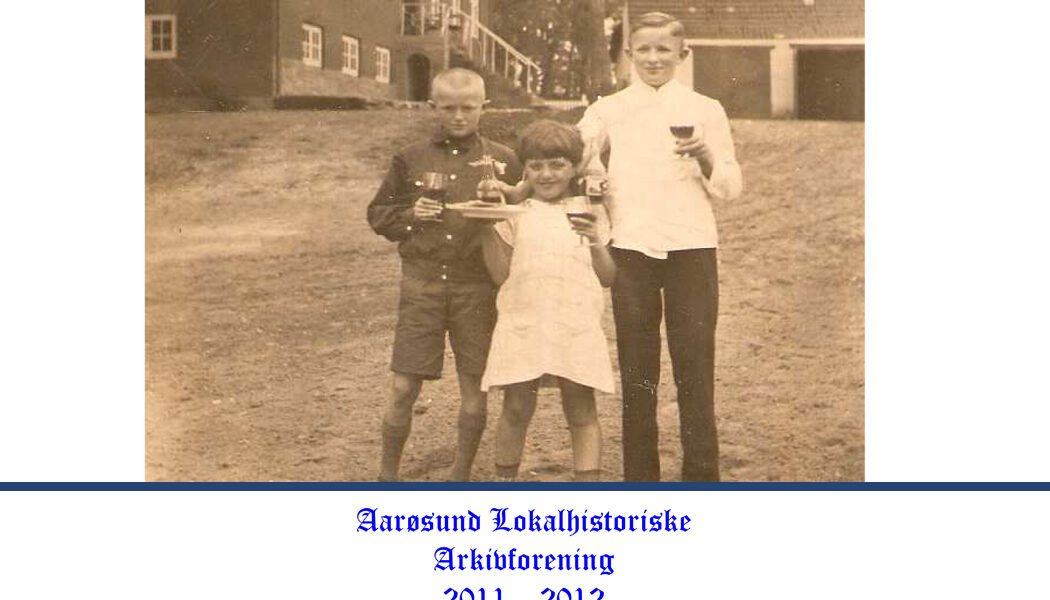 Årsskrift 2011 - 2012 fra Aarøsund lokalhistorisk arkivforening
